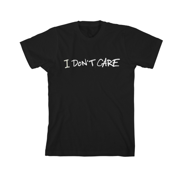 I Don't Care T-Shirt